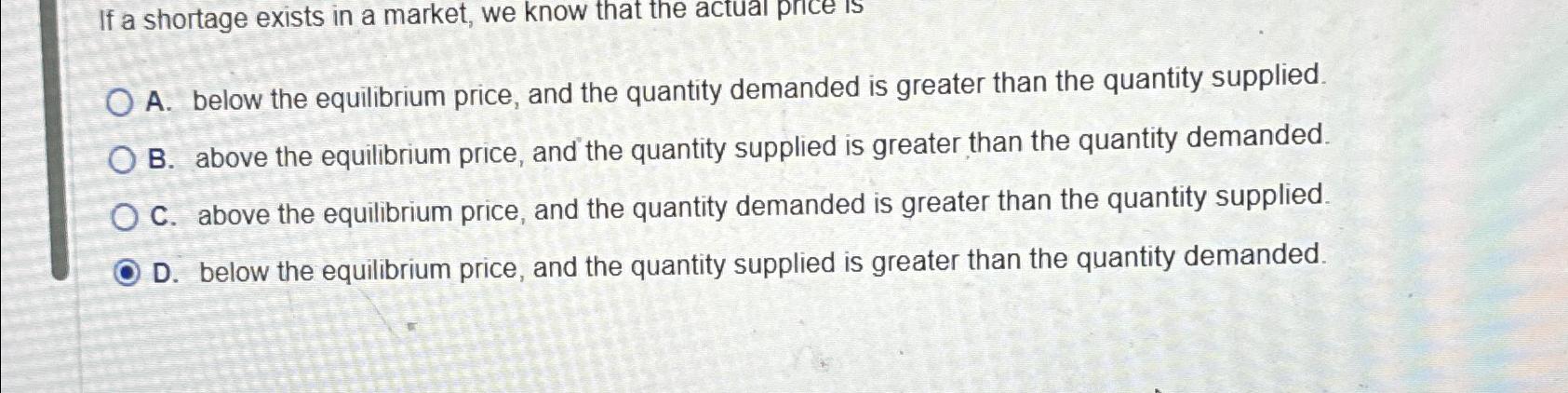 A . below the equilibrium price, and the quantity