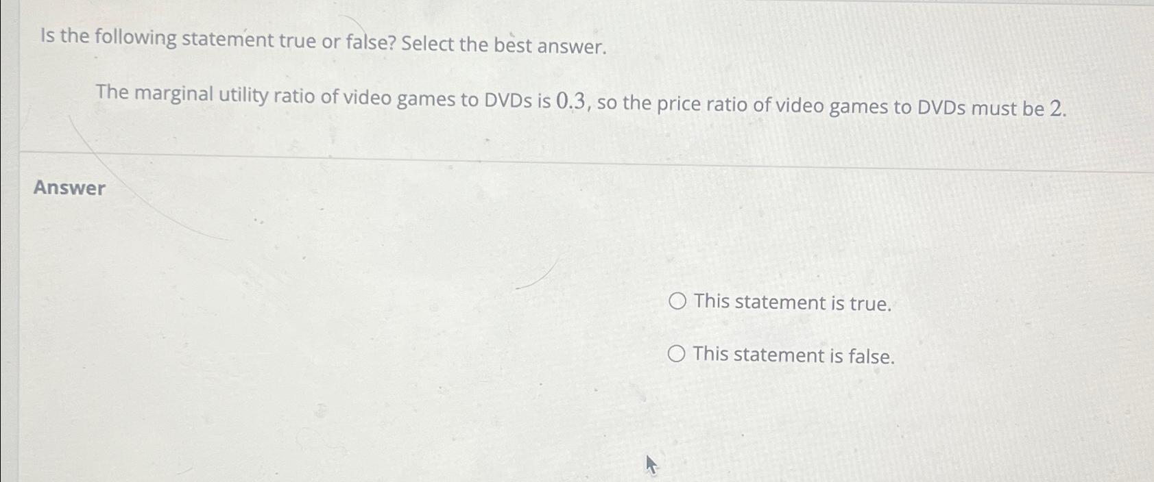 Is the following statement true or false? Select