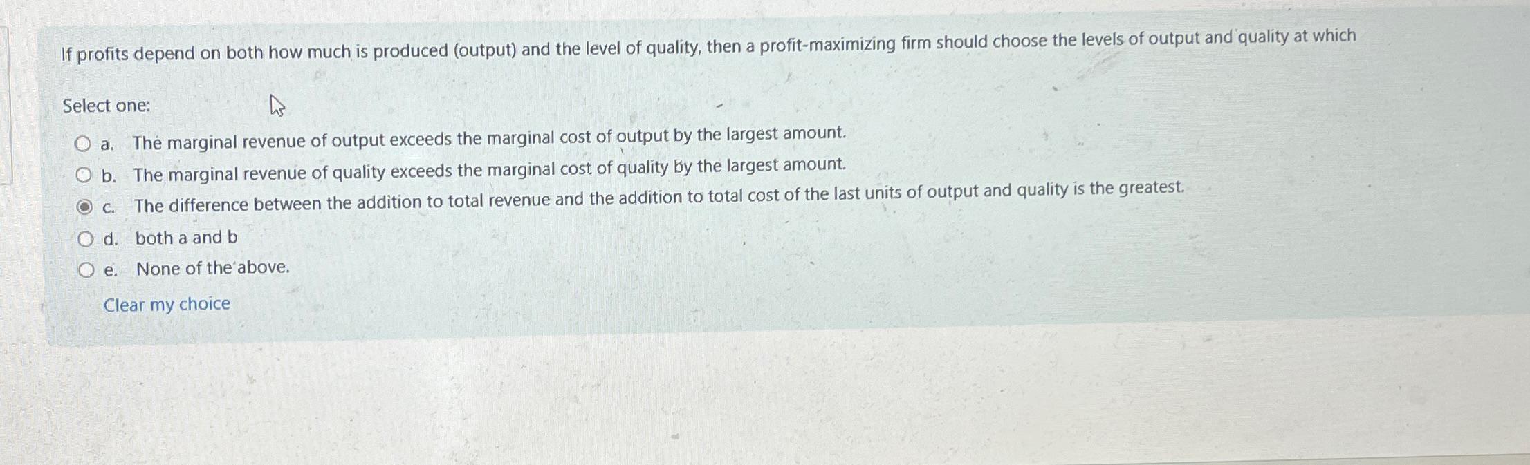 If profits depend on both how much is produced (