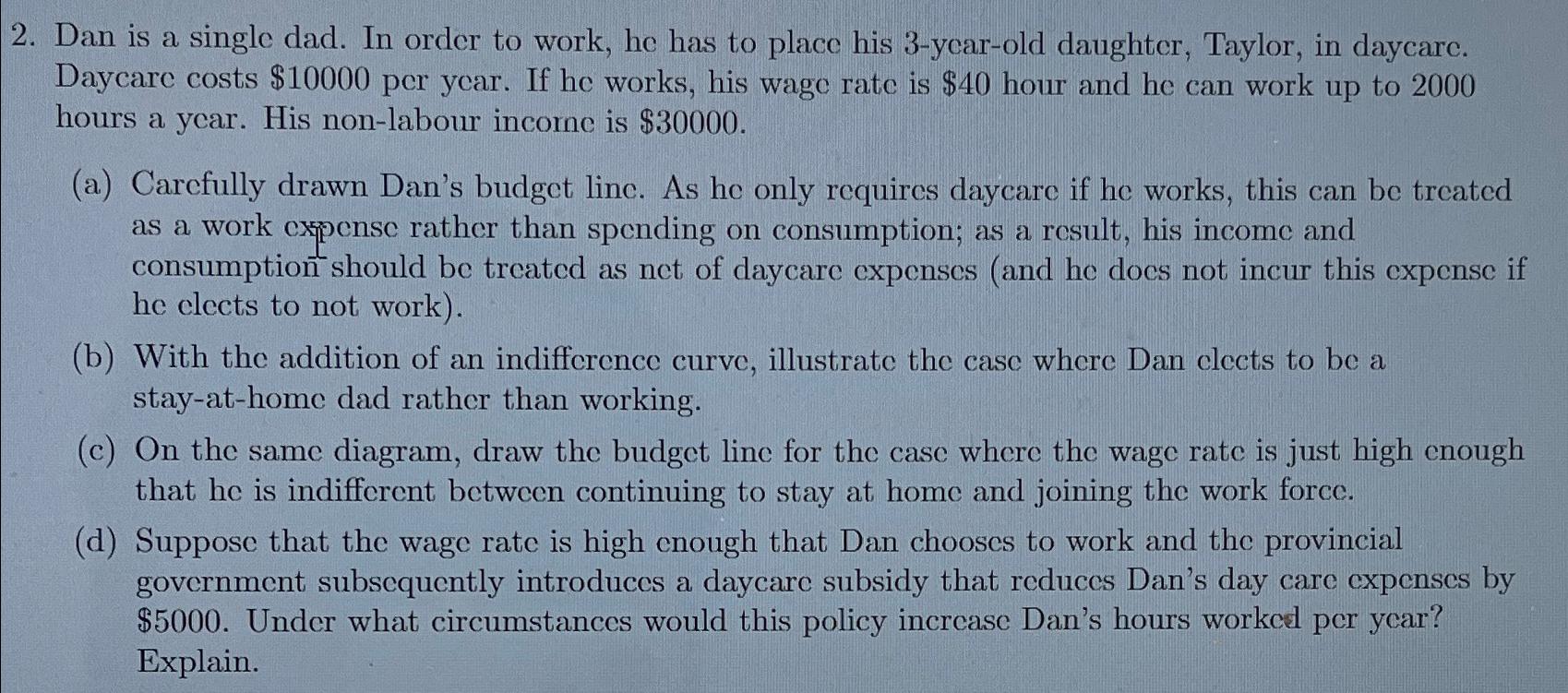 Dan is a single dad. In order to work, he has to