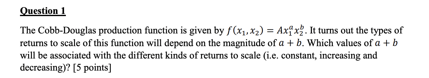 Question 1 The Cobb - Douglas production function