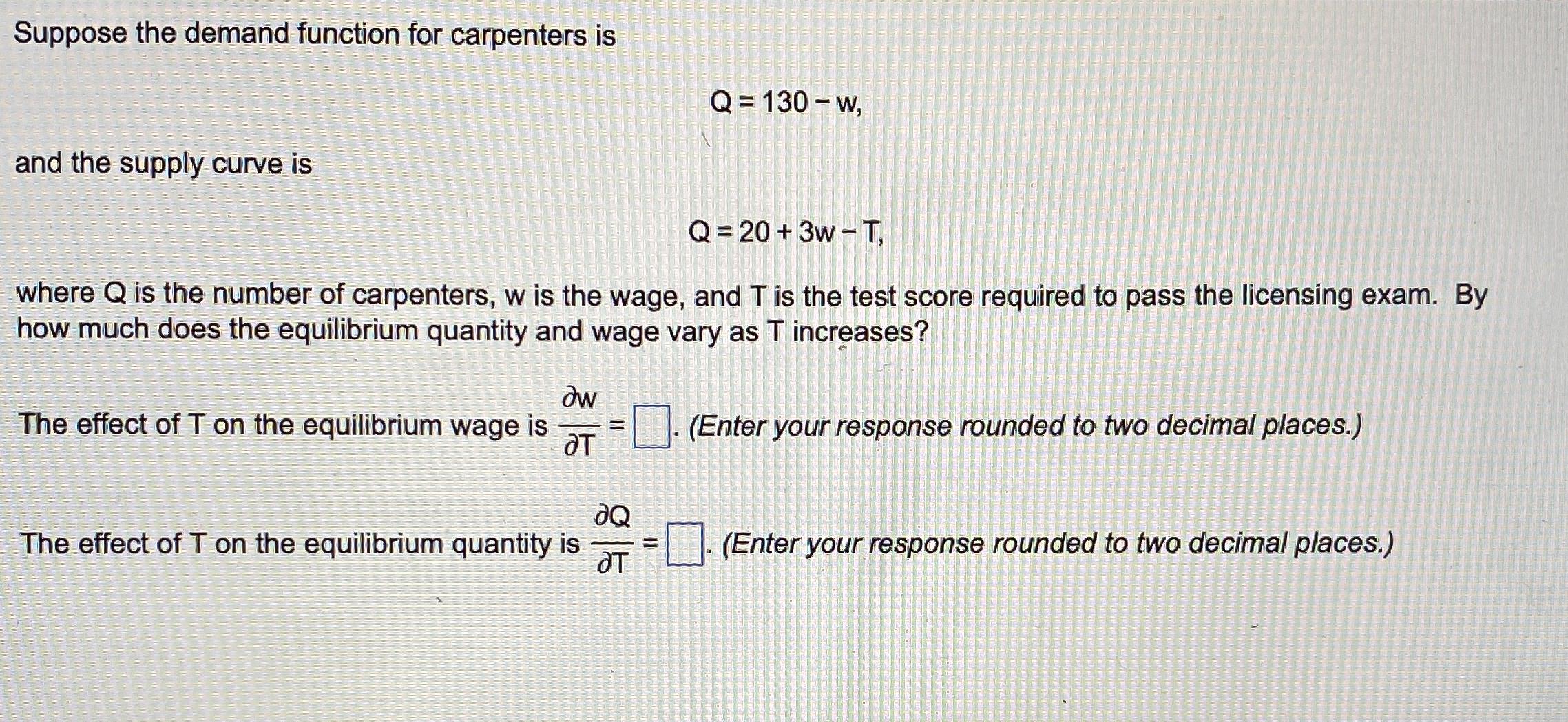 Suppose the demand function for carpenters is Q =