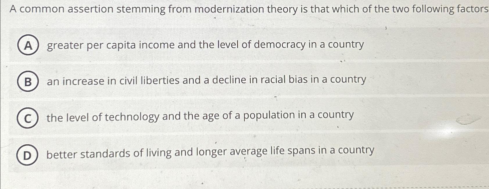 A common assertion stemming from modernization