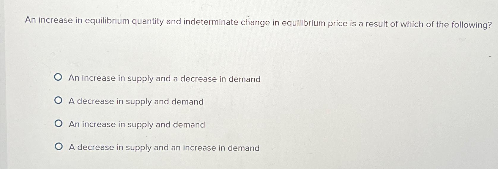 An increase in equilibrium quantity and