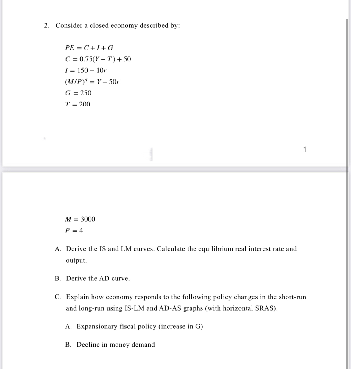 Consider a closed economy described by: P E = C +