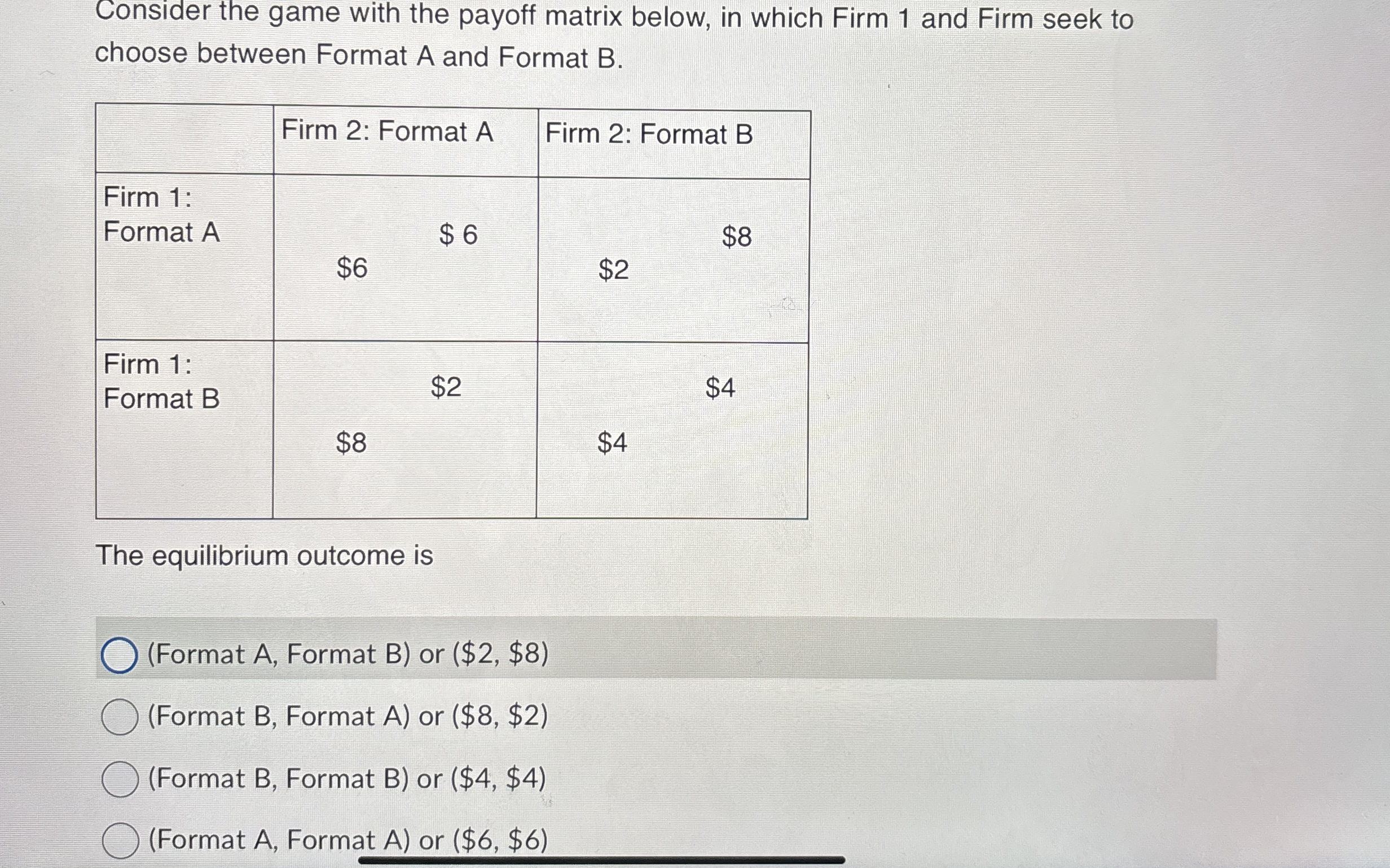 Consider the game with the payoff matrix below,