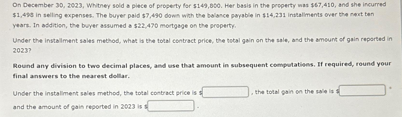 On December 3 0 , 2 0 2 3 , Whitney sold a piece
