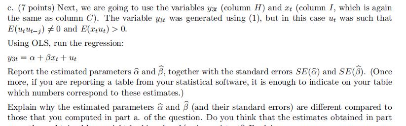 c . ( 7 points ) Next, we are going to use the