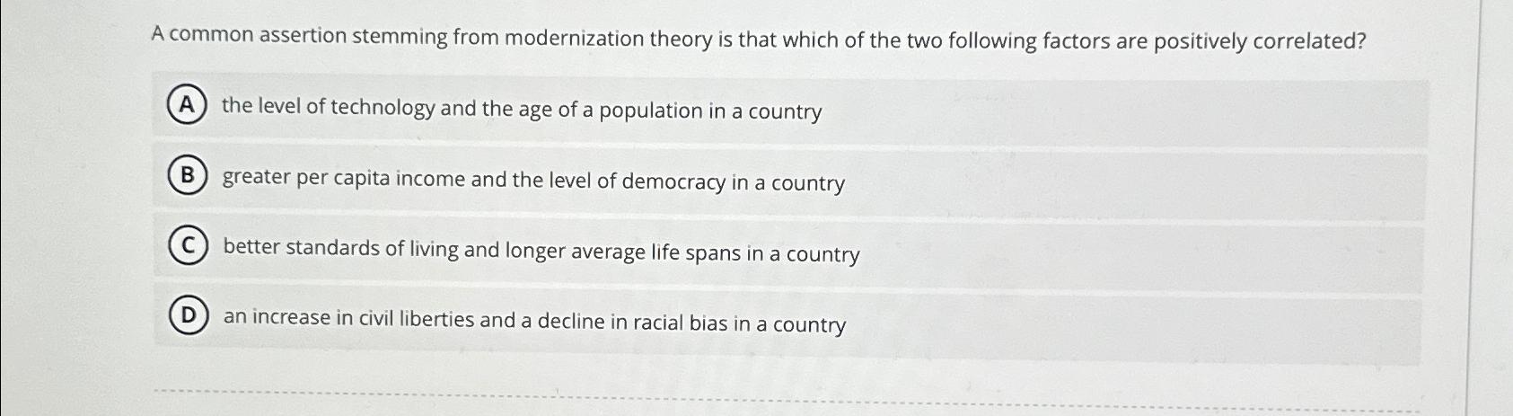 A common assertion stemming from modernization