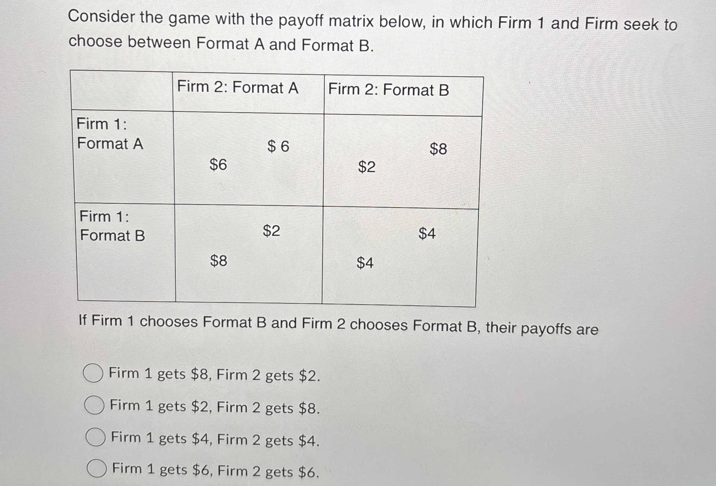 Consider the game with the payoff matrix below,