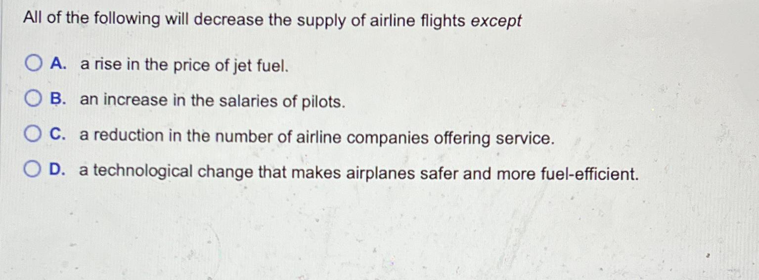 All of the following will decrease the supply of