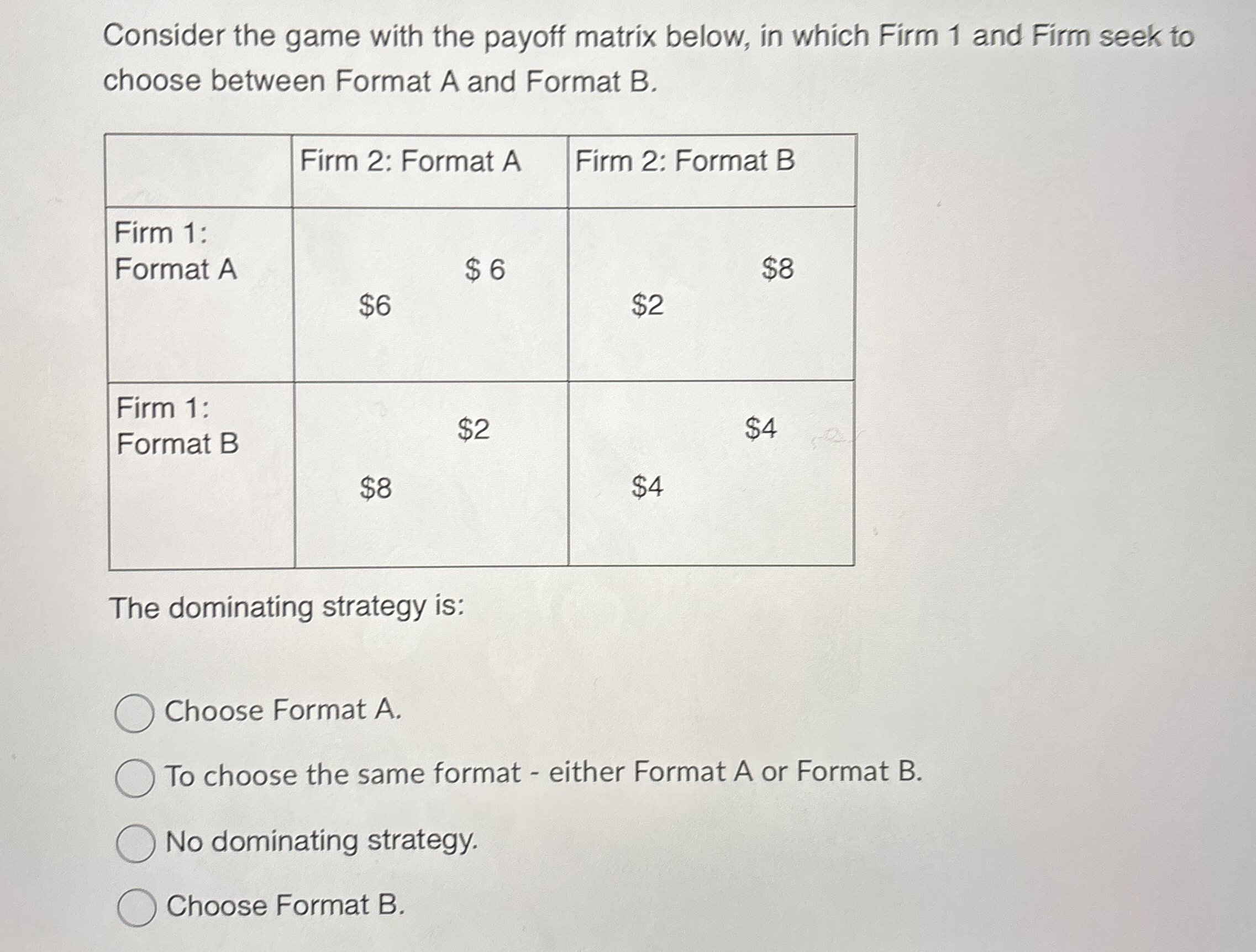 Consider the game with the payoff matrix below,