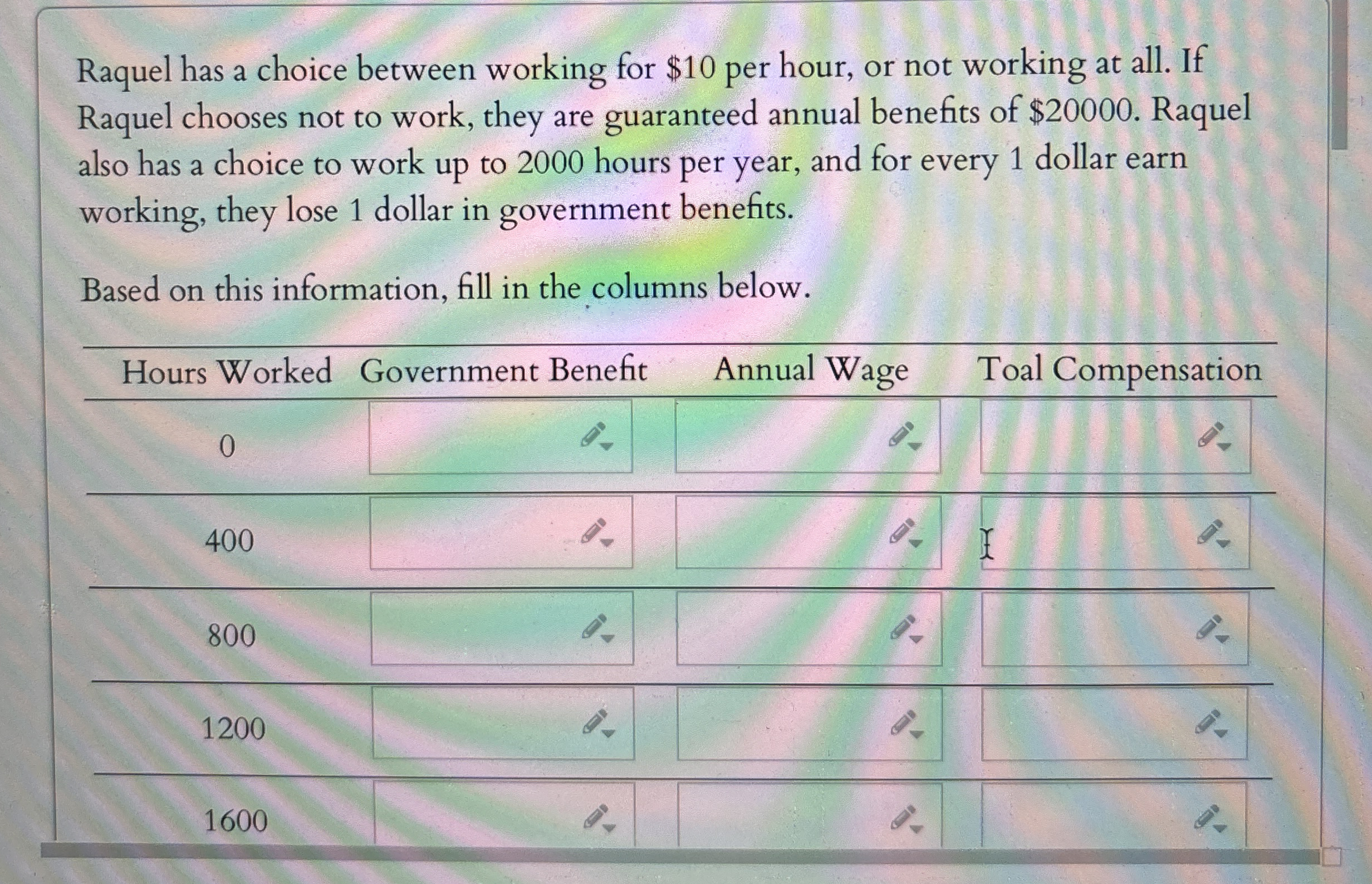 Raquel has a choice between working for $ 1 0 per