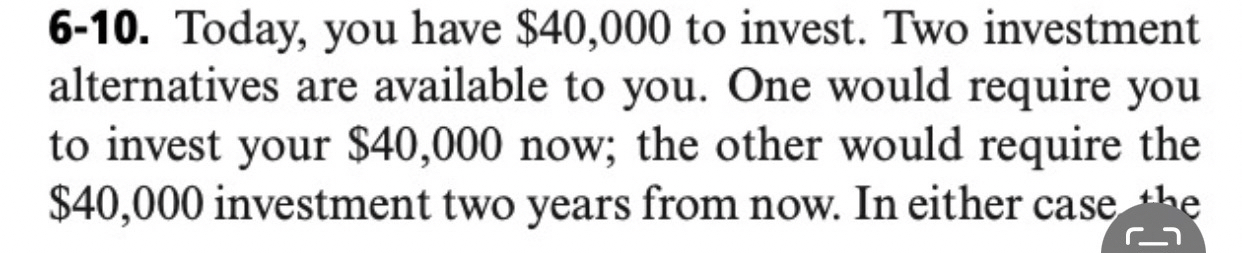 6 - 1 0 . Today, you have $ 4 0 , 0 0 0 to