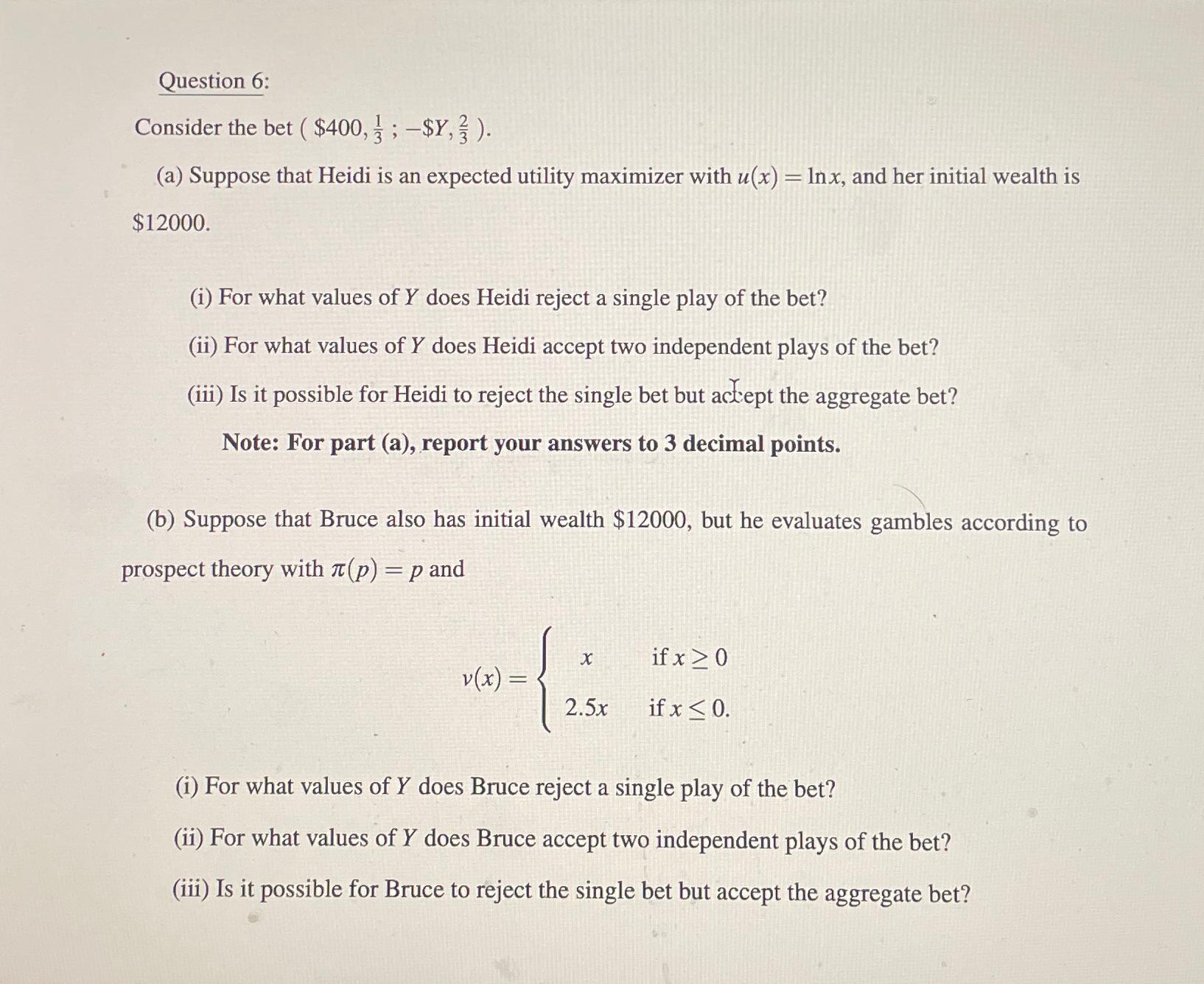 Question 6 : Consider the bet ( $ 4 0 0 , 1 3 ; -