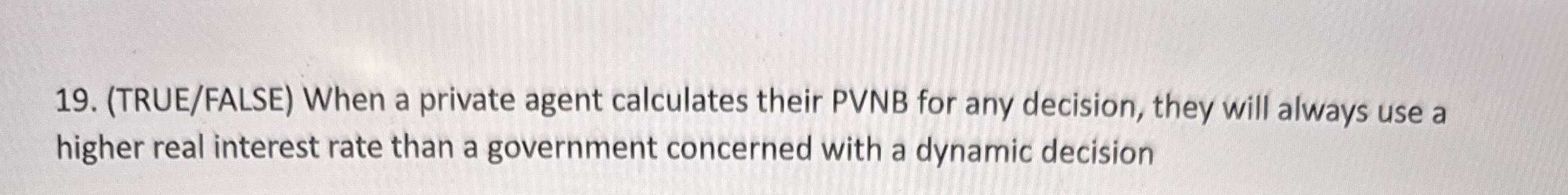 ( TRUE / FALSE ) When a private agent calculates