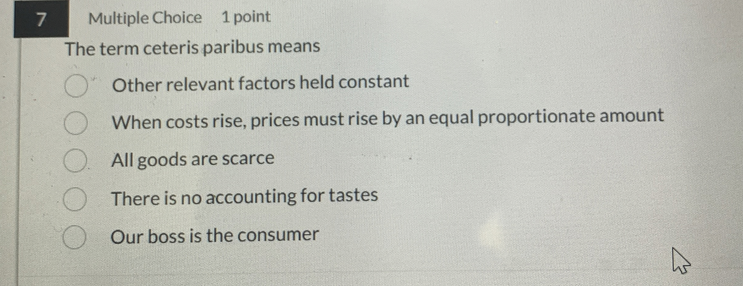 7 Multiple Choice 1 point The term ceteris