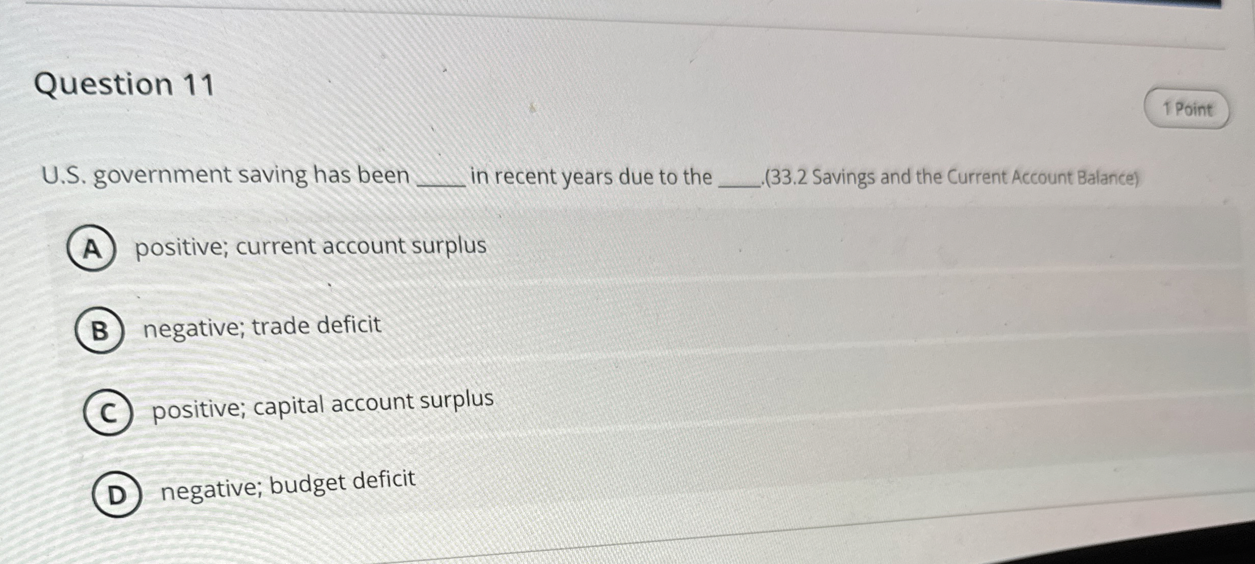 Question 1 1 U . S . government saving has been