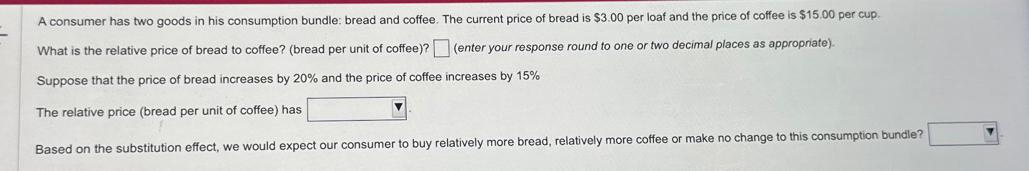 A consumer has two goods in his consumption