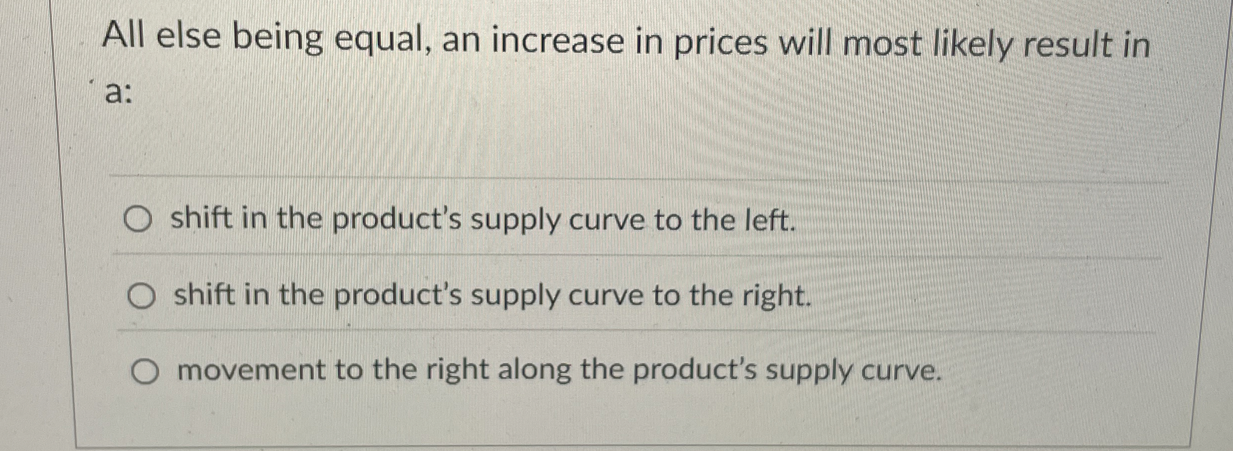 All else being equal, an increase in prices will