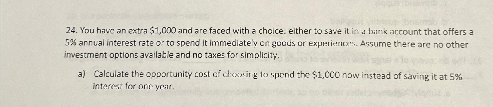 You have an extra $ 1 , 0 0 0 and are faced with