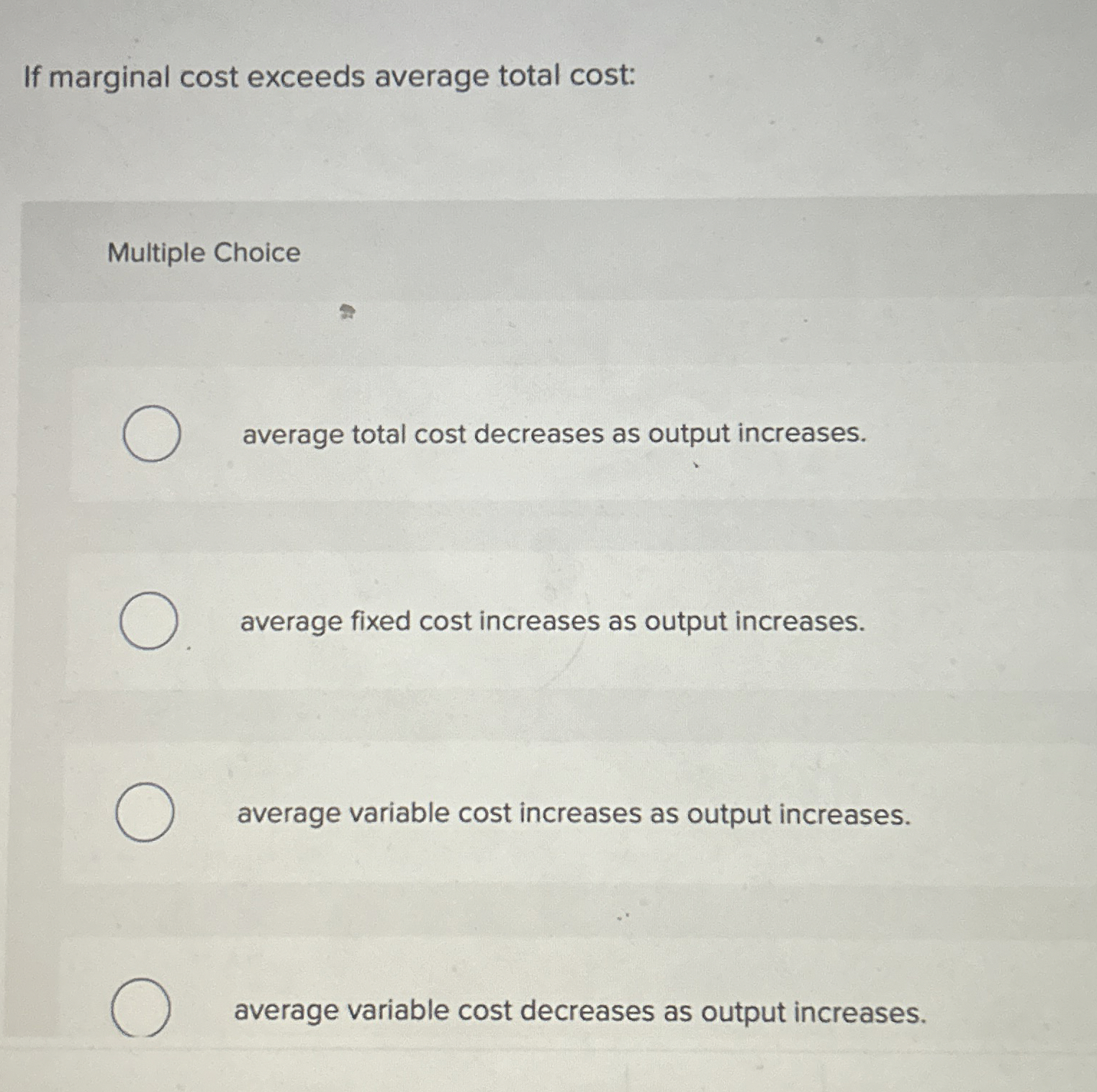 If marginal cost exceeds average total cost: