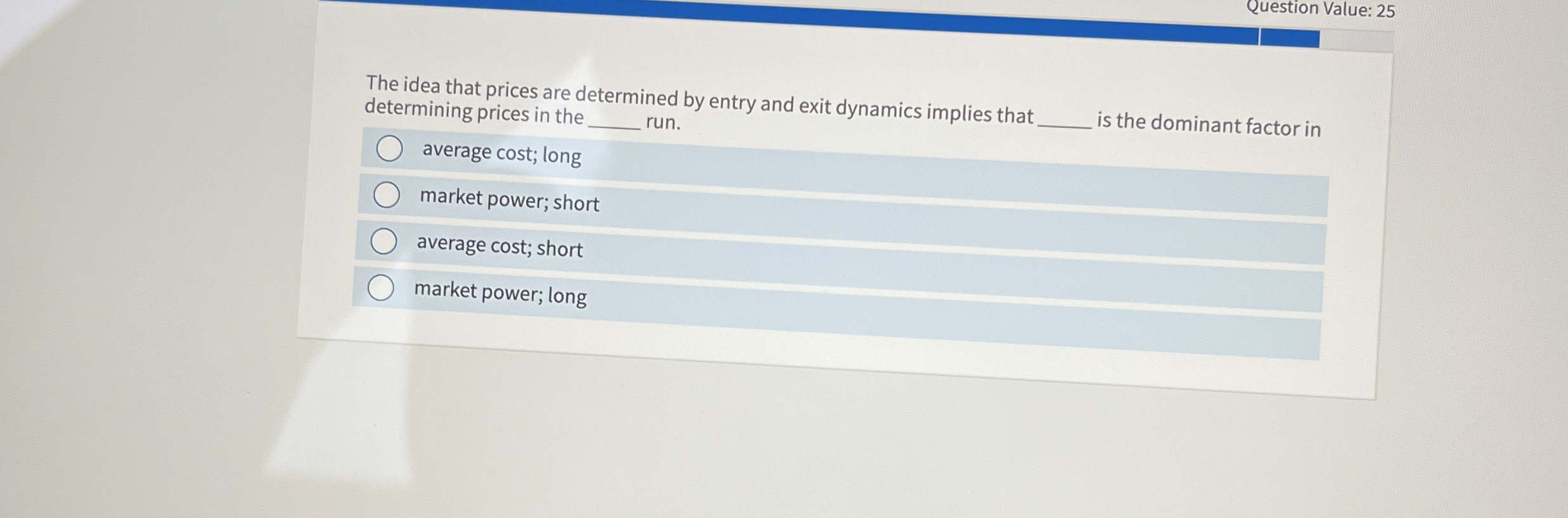 Question Value: 2 5 The idea that prices are