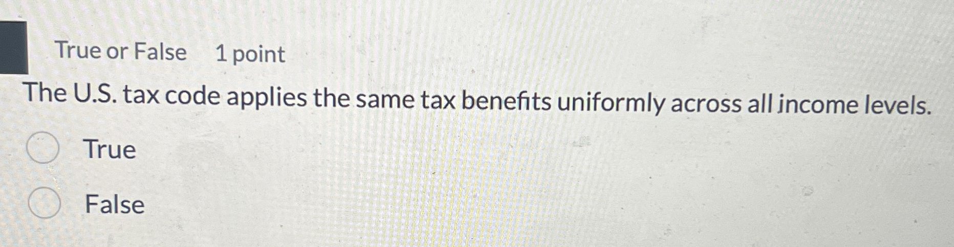 True or False 1 point The U . S . tax code
