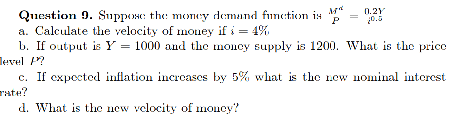 Question 9 . Suppose the money demand function i