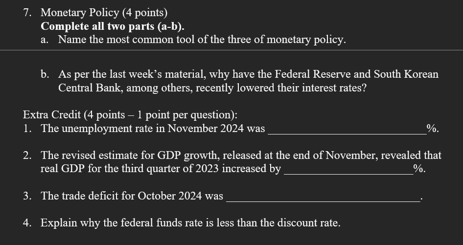 7 . Monetary Policy ( 4 points ) Complete all two