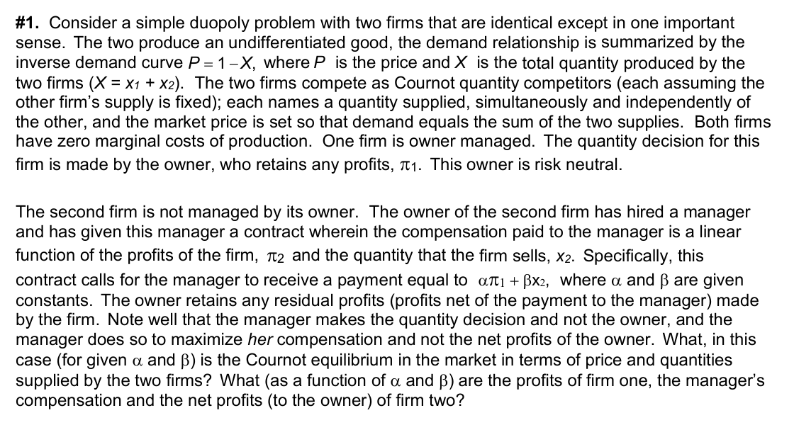 \ # 1 . Consider a simple duopoly problem with