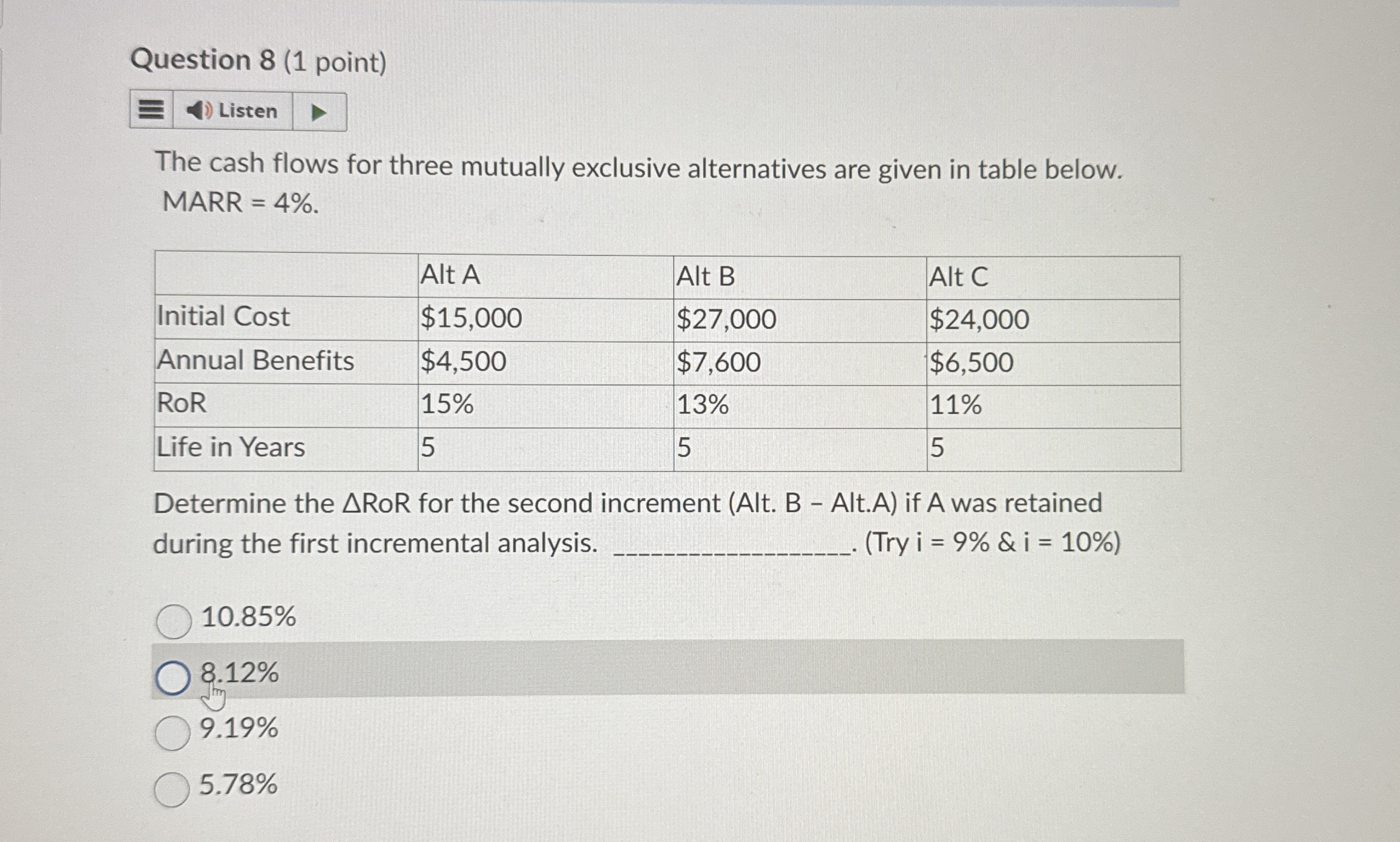 Question 8 ( 1 point ) Listen The cash flows for