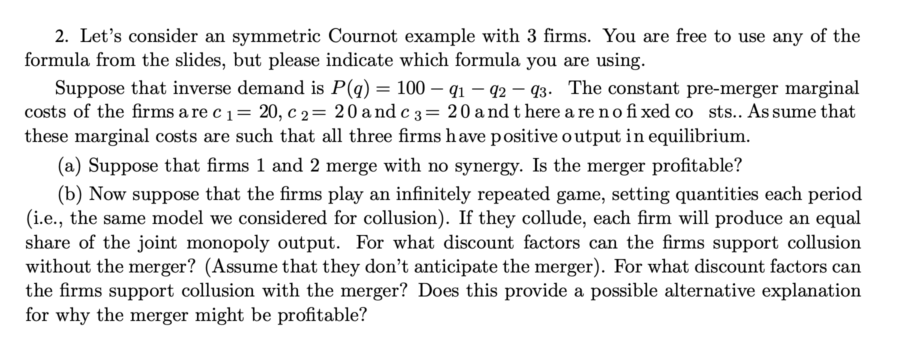 2 . Let's consider an symmetric Cournot example