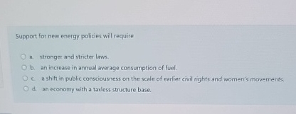 Support for new energy policies will require a .