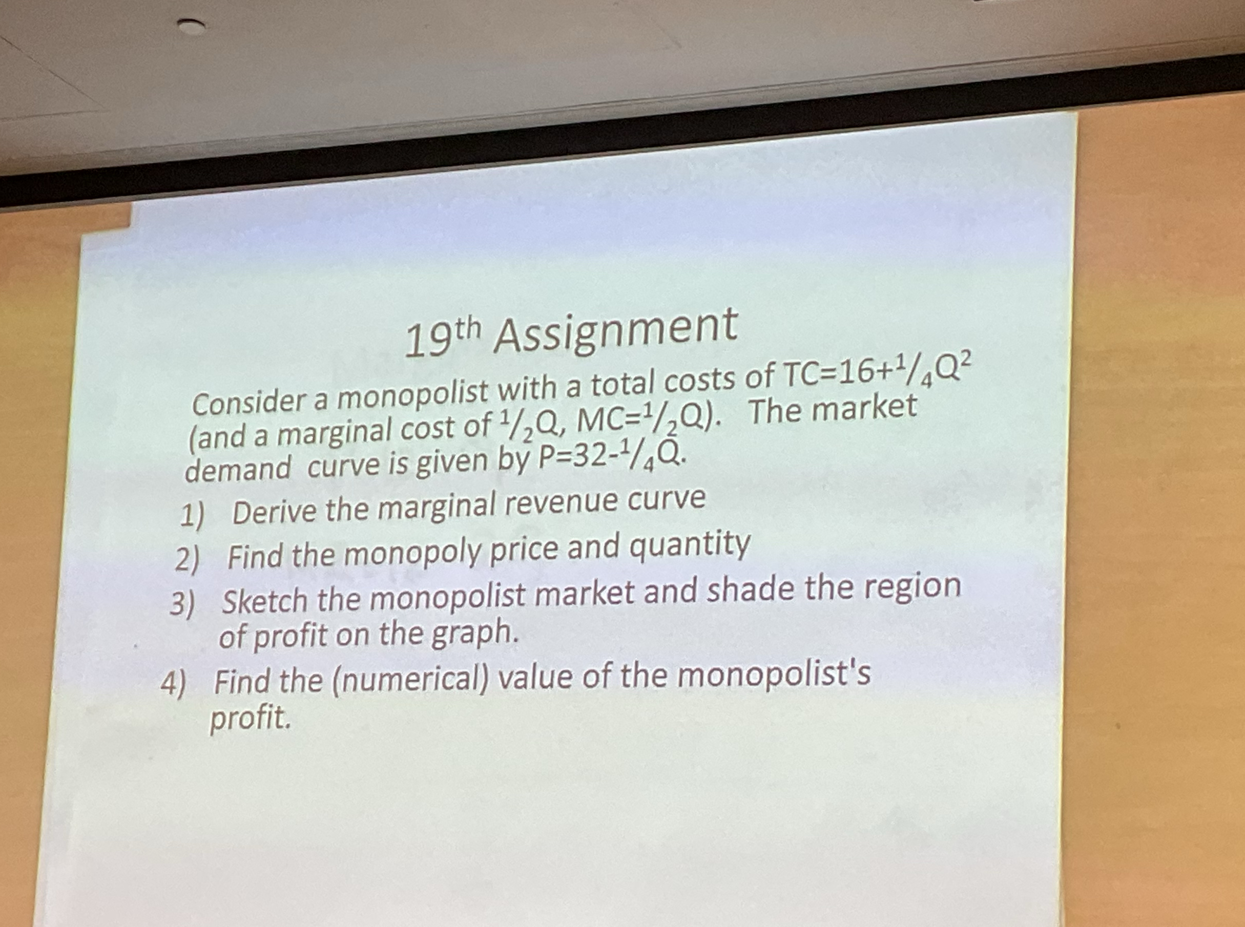 1 9 th Assignment Consider a monopolist with a
