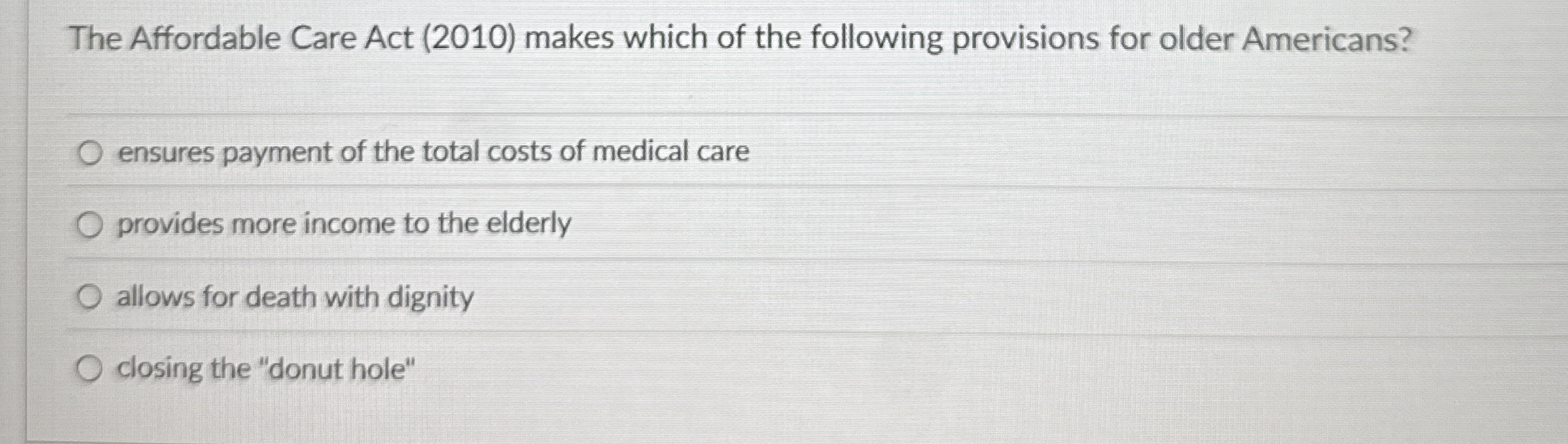 The Affordable Care Act ( 2 0 1 0 ) makes which