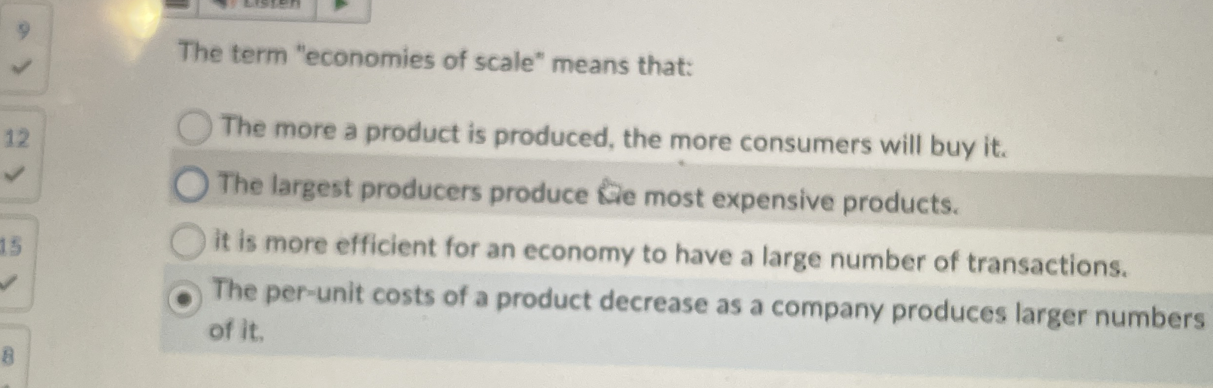 The term "economies of scale" means that: The