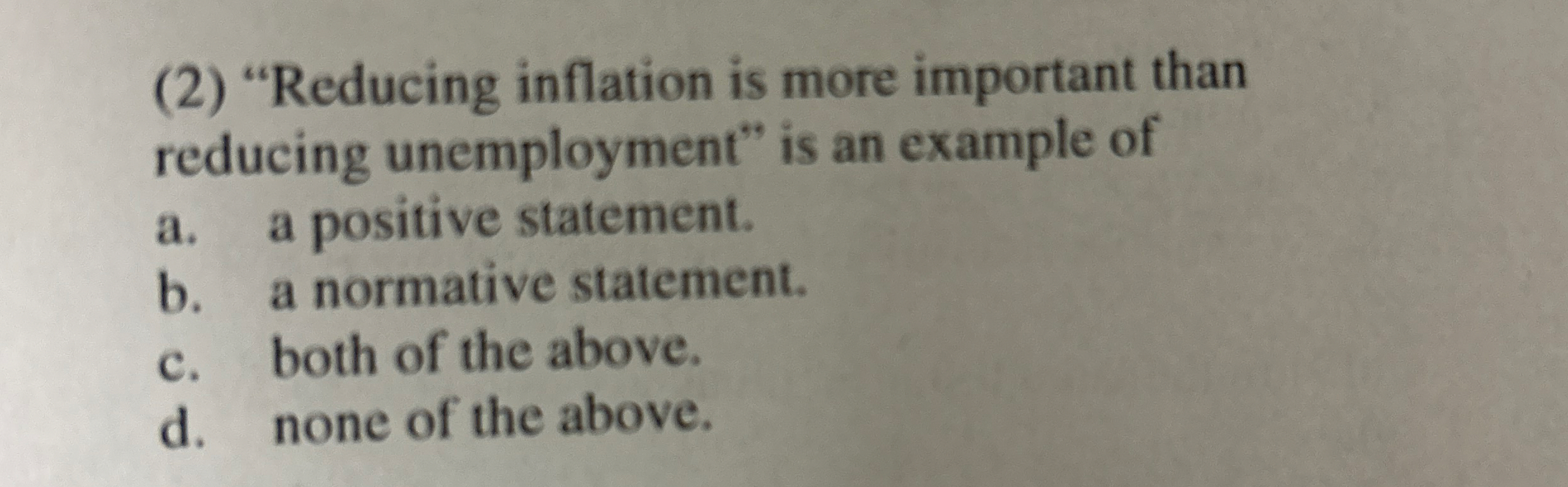 ( 2 ) "Reducing inflation is more important than