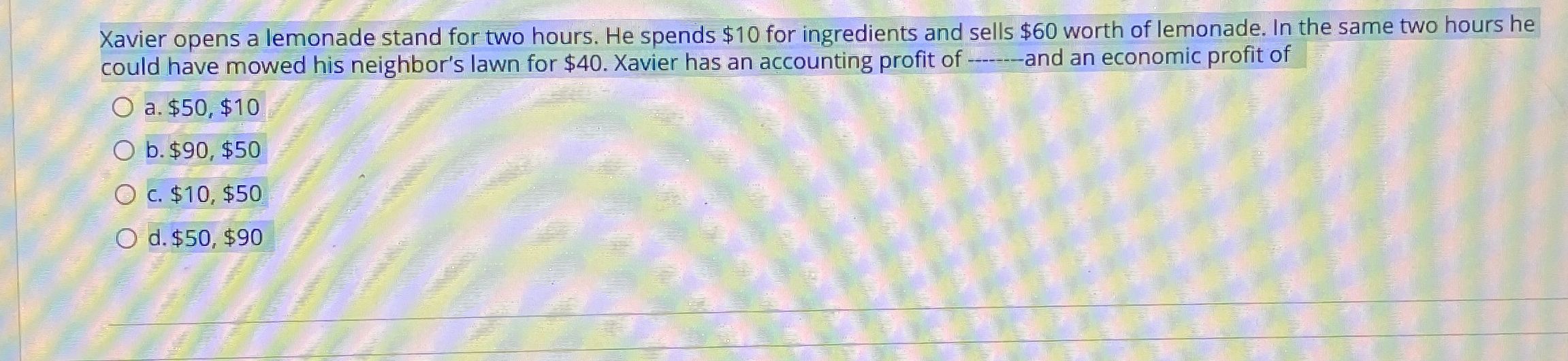 Xavier opens a lemonade stand for two hours. He