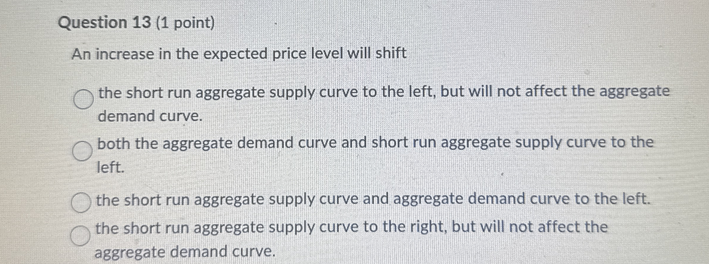 Question 1 3 ( 1 point ) An increase in the