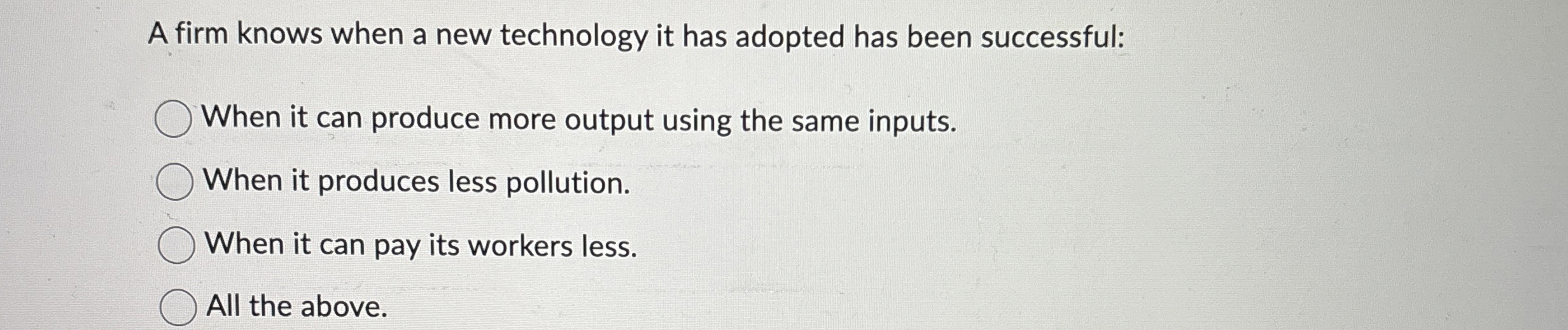 A firm knows when a new technology it has adopted