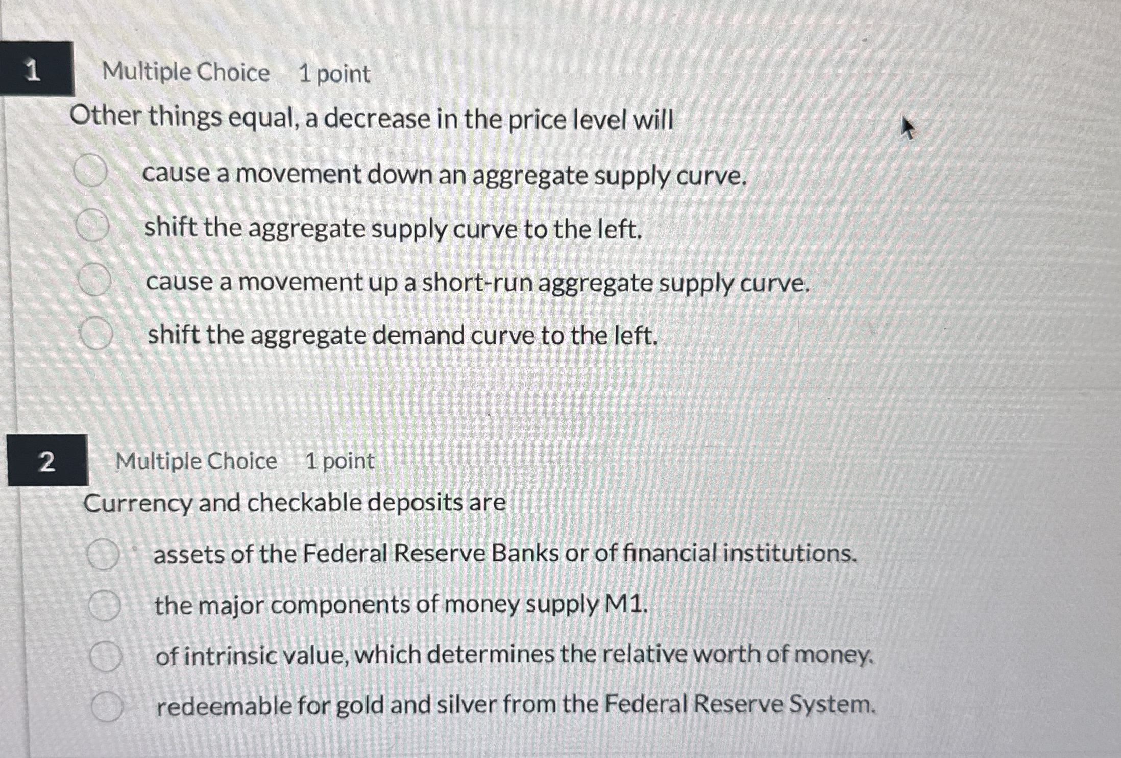 1 Multiple Choice 1 point Other things equal, a