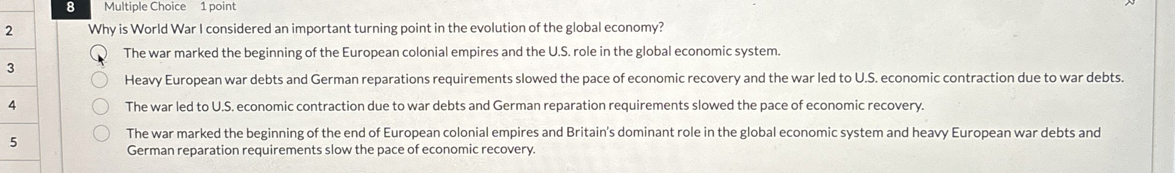 8 Multiple Choice 1 point 2 Why is World War I