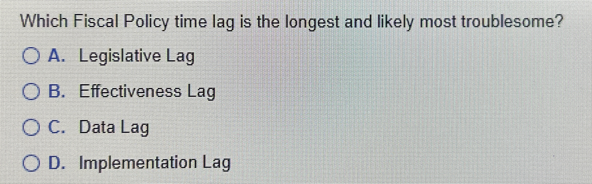Which Fiscal Policy time lag is the longest and