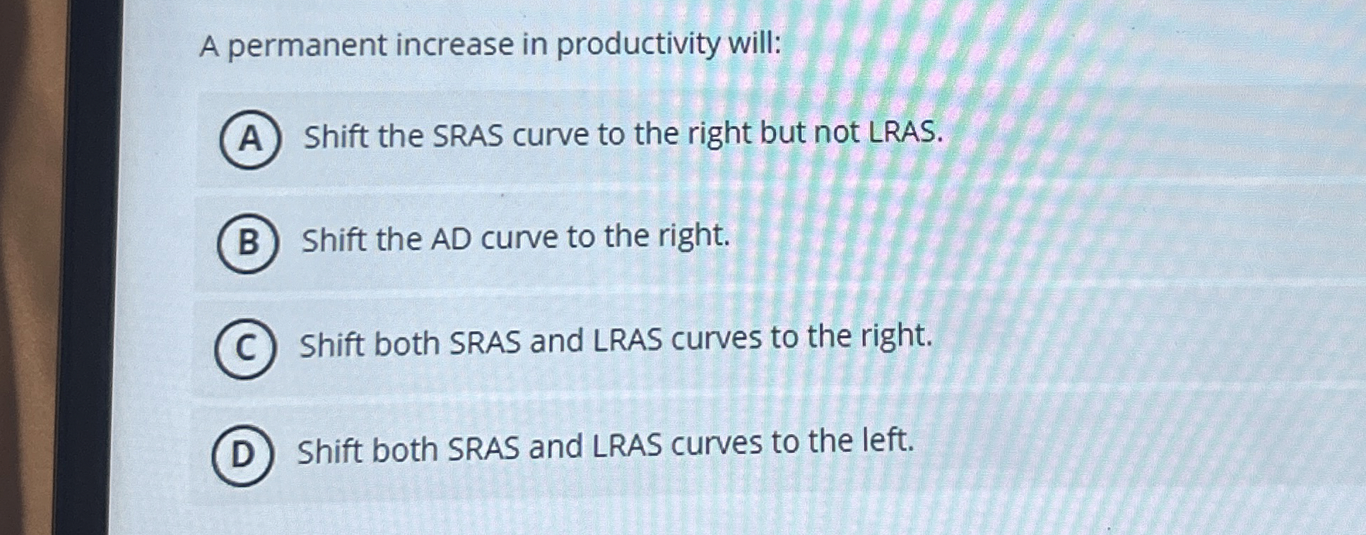 A permanent increase in productivity will: Shift