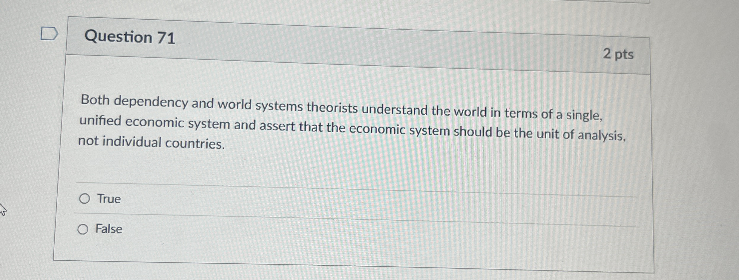 Question 7 1 2 pts Both dependency and world