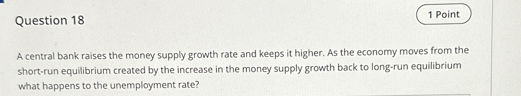 Question 1 8 A central bank raises the money