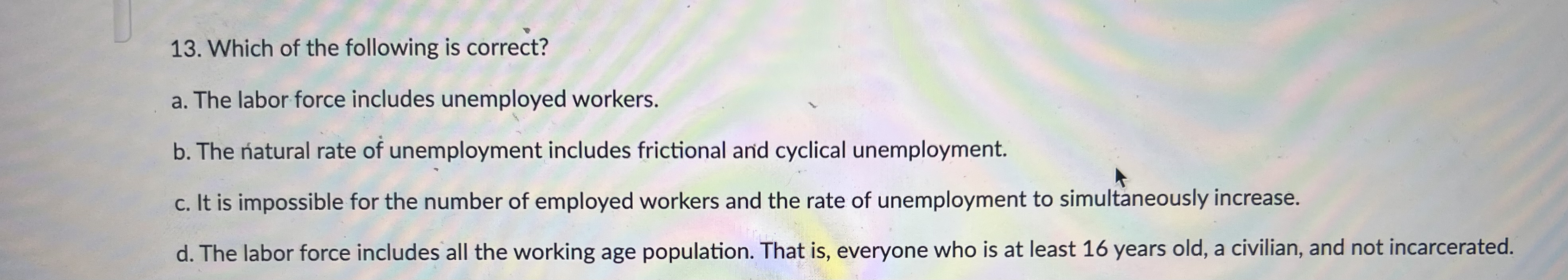 Which of the following is correct? a . The labor