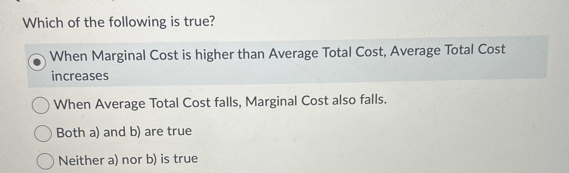 Which of the following is true? When Marginal