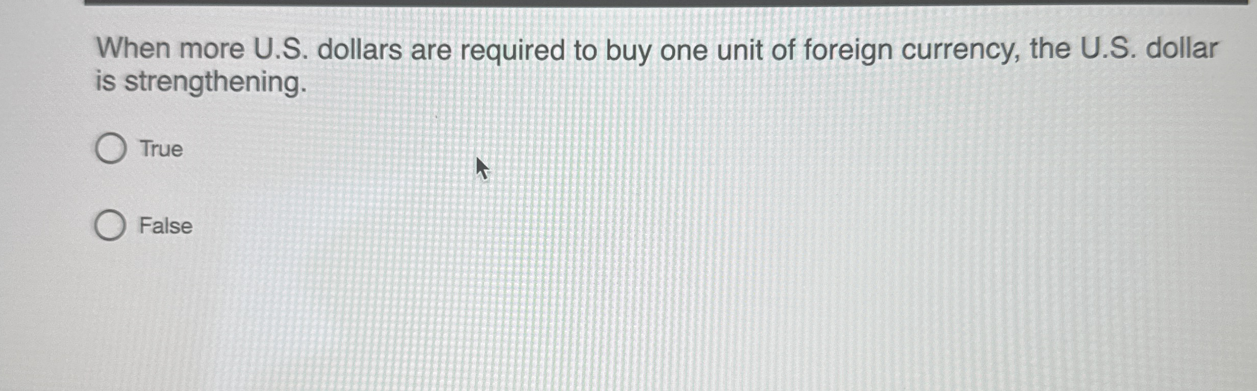 When more U . S . dollars are required to buy one